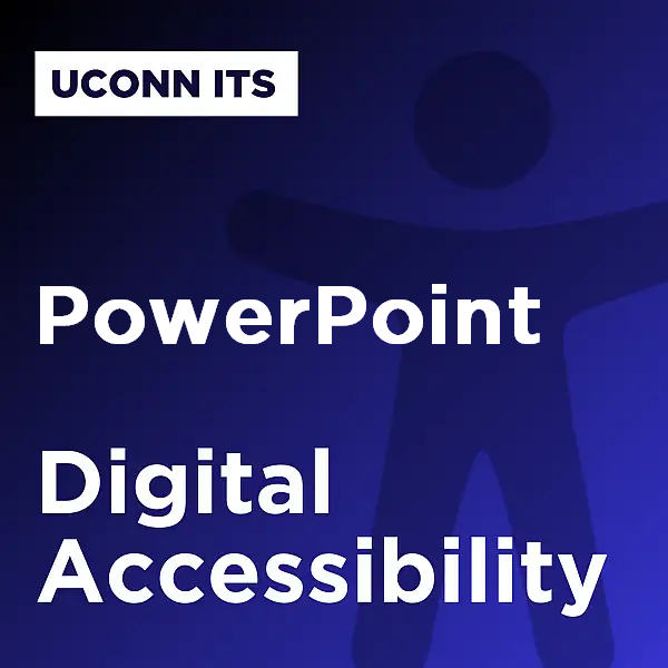 PowerPoint Digital Accessibility UConn ITS